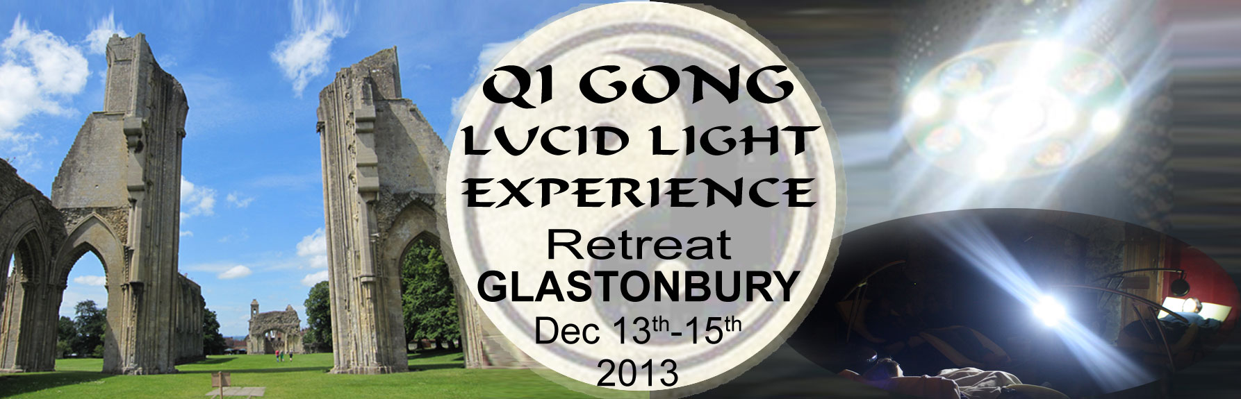 GLASTONBURY QI GONG & LUCID LIGHT EXPERIENCE RETREAT 13th - 15th December 2013